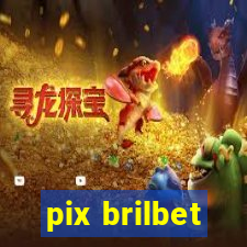 pix brilbet